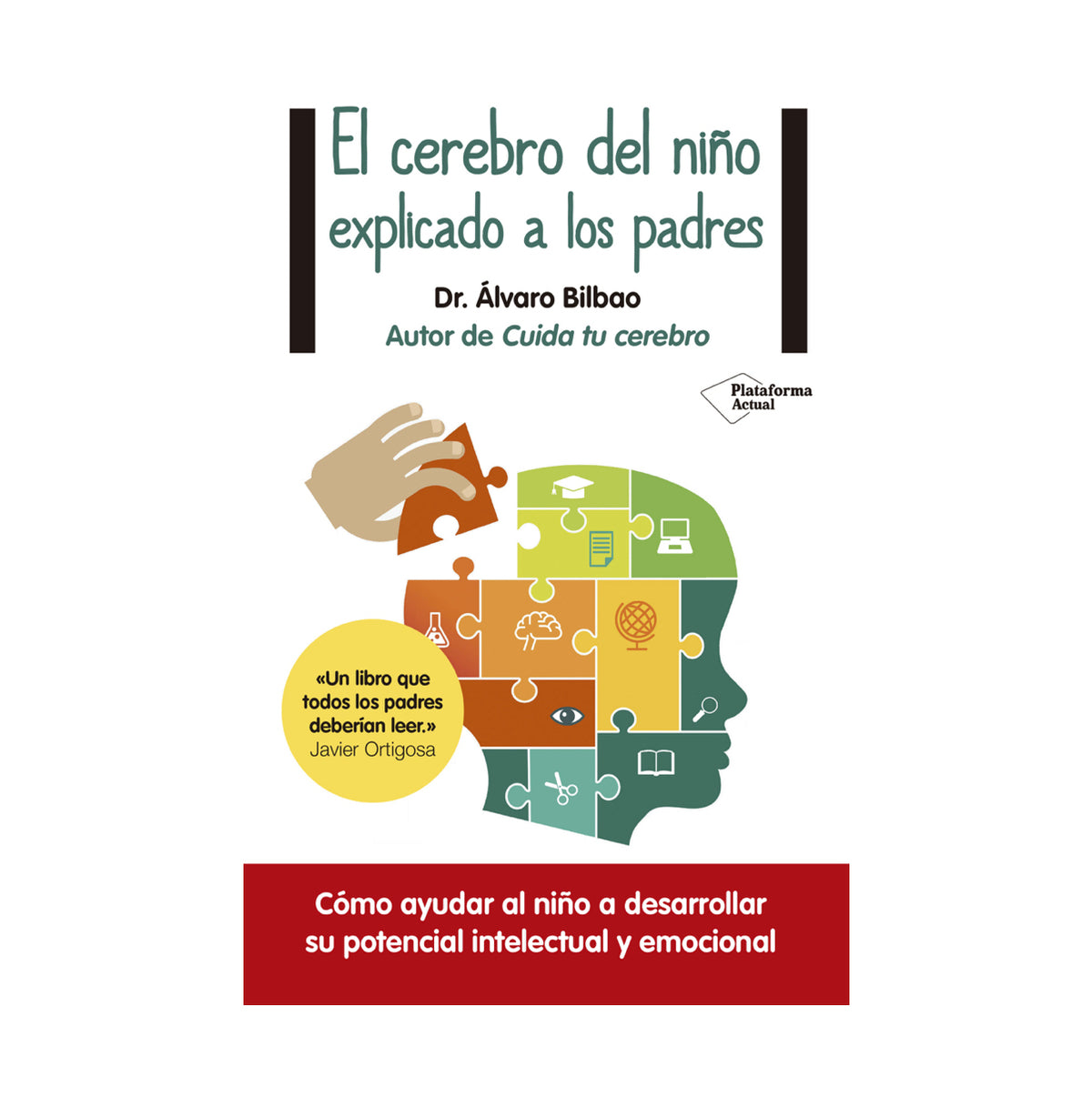 El cerebro del niño explicado a los padres - Álvaro Bilbao