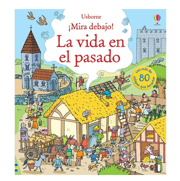 ¡Mira debajo! La Vida en el Pasado - Usborne