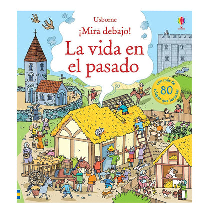 ¡Mira debajo! La Vida en el Pasado - Usborne