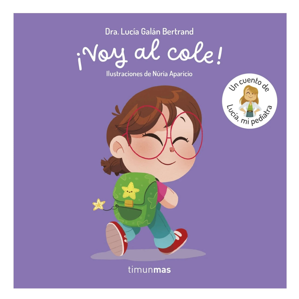 ¡Voy al Cole! Un cuento de Lucía, mi Pediatra - Timun Mas Infantil