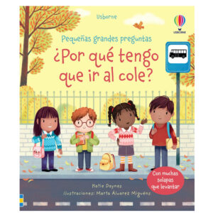 ¿Por qué tengo que ir al cole? - Usborne
