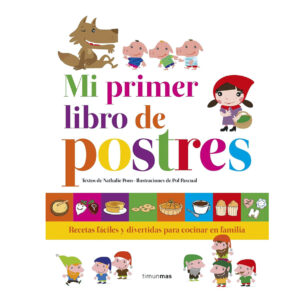 Mi Primer Libro de Postres - Timun Mas Infantil