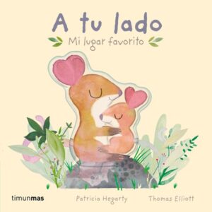 A tu lado. Mi lugar favorito - Timun Mas Infantil- 9788408275718